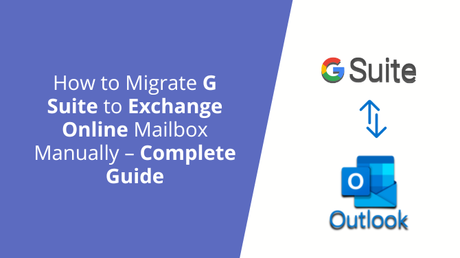 How to Migrate G Suite to Exchange Online Mailbox Manually – Complete Guide