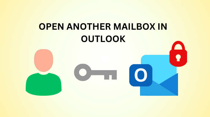 Access Another Mailbox in Outlook