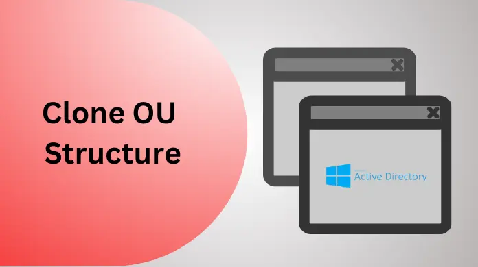 Copy OU Structure from One Domain to Another Without Hassle